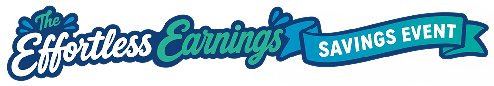 Effortless Earnings Savings Event